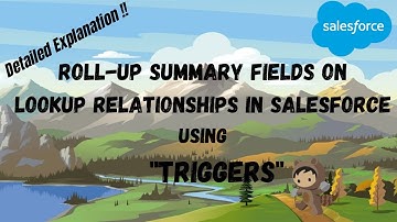 Salesforce : Roll-Up Summary Fields on Lookup Relationships using Record Triggers