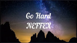 NEFFEX - Go hard (Lyrics)