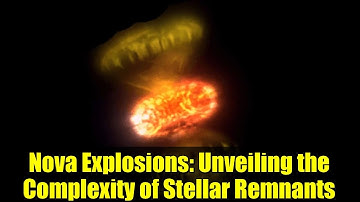 Nova Explosions: Unveiling the Complexity of Stellar Remnants