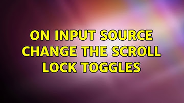 Ubuntu: On input source change the scroll lock toggles