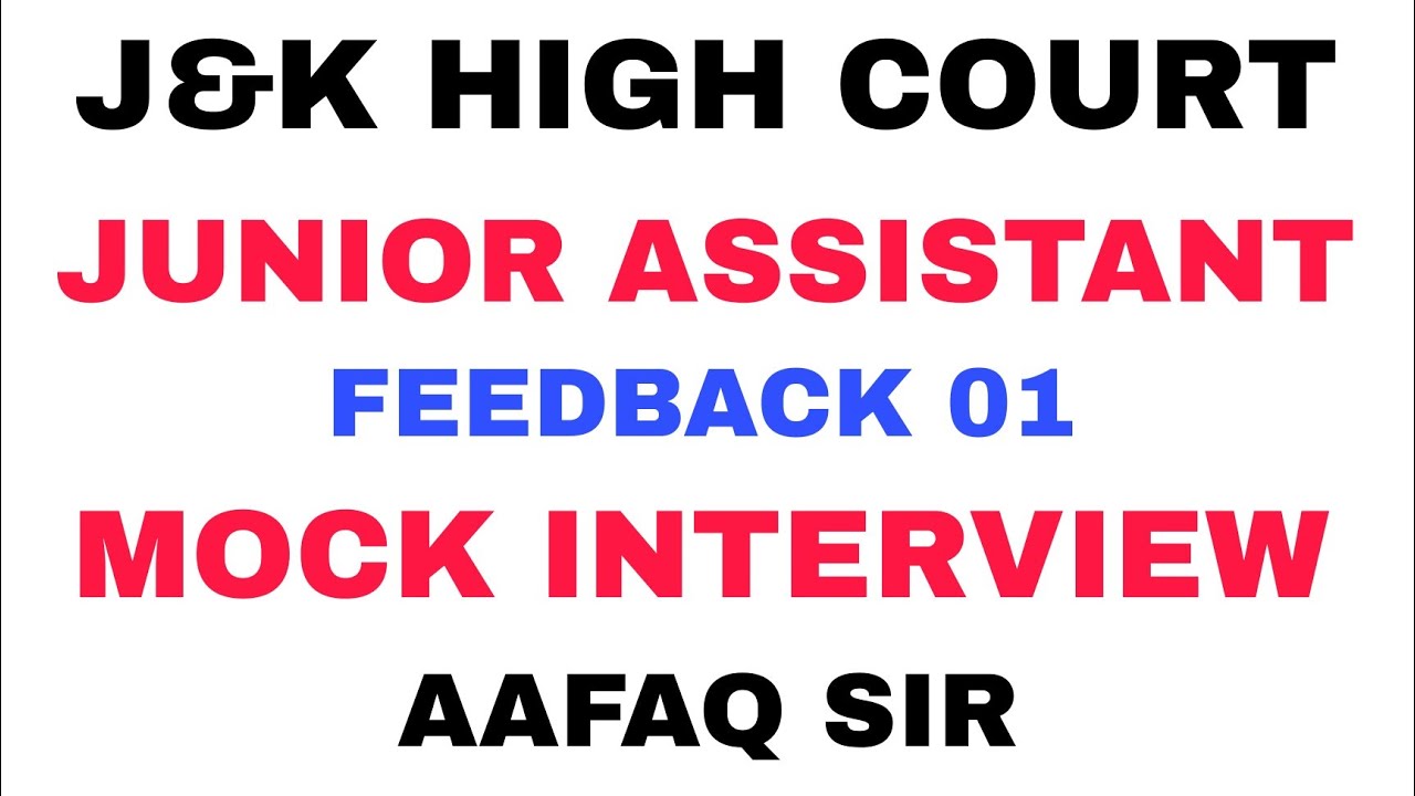 JUNIOR ASSISTANT - INTERVIEW FEEDBACK 01 - AAFAQ SIR - J&K HIGH COURT ...