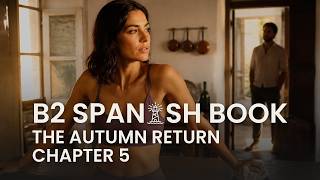 Detalles Learn Spanish Comprehensible Input B2 Romance Story The Autumn Return Chapter 5 Noticias
