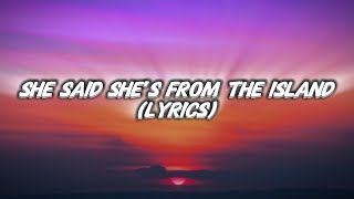 She Said She's From The Island - Kompa (Lyrics) Resimi