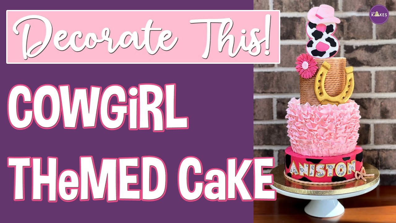 Decorate With Me!  Cowgirl Themed Cake