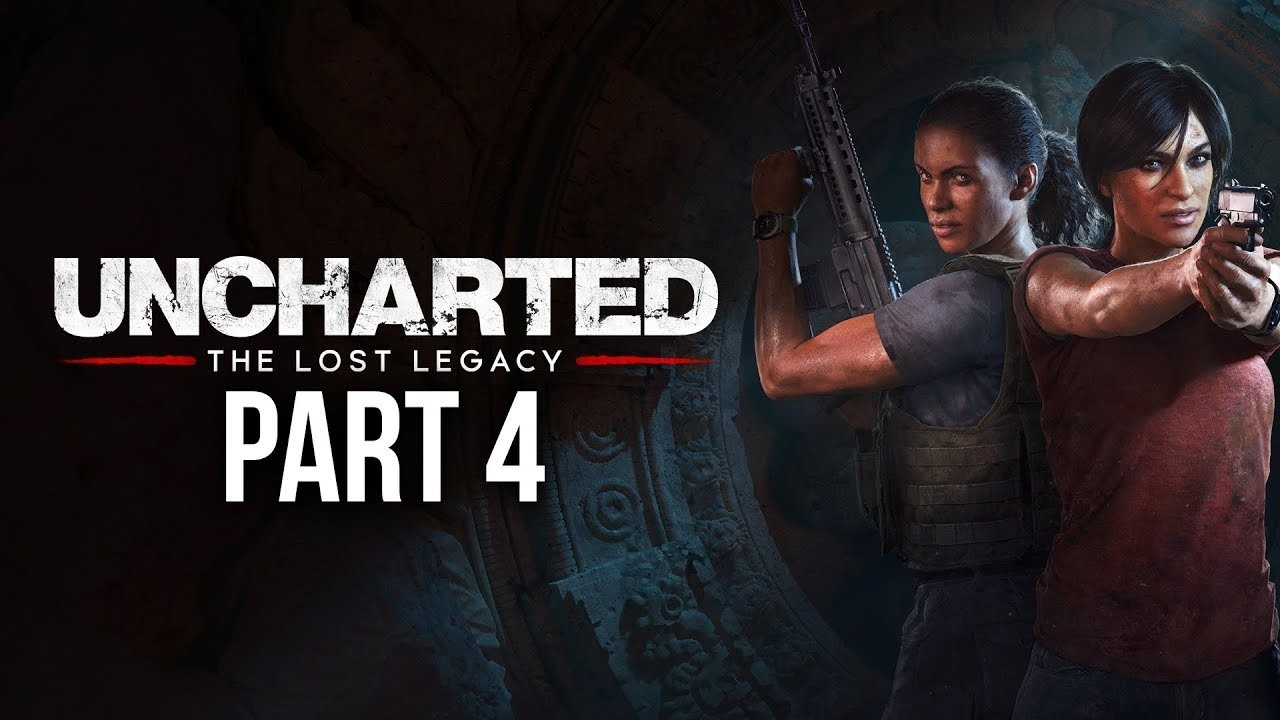 UNCHARTED THE LOST LEGACY Gameplay Walkthrough Part 4