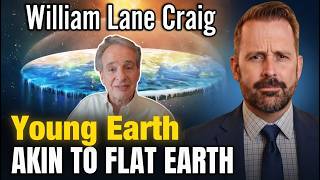 Young Earth Creationism = Just As Bad as The Flat Earth Theory Claims Apologist William Lane Craig