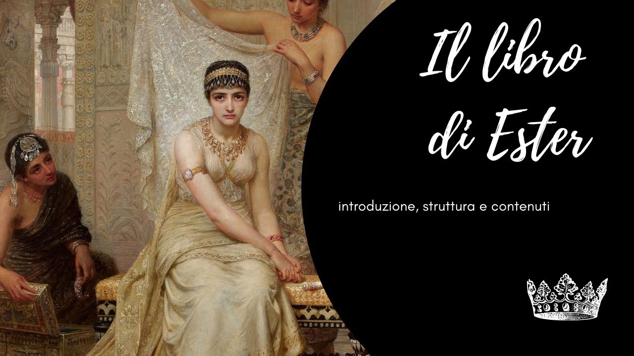 Il libro di Ester: introduzione, struttura e contenuti. - YouTube