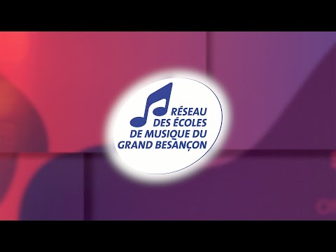 LES ÉCOLES DE MUSIQUE DU GRAND BESANÇON / VERSION LONGUE