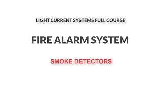 Fire Alarm System Course  |   (3)  Smoke Detectors | كواشف الدخان