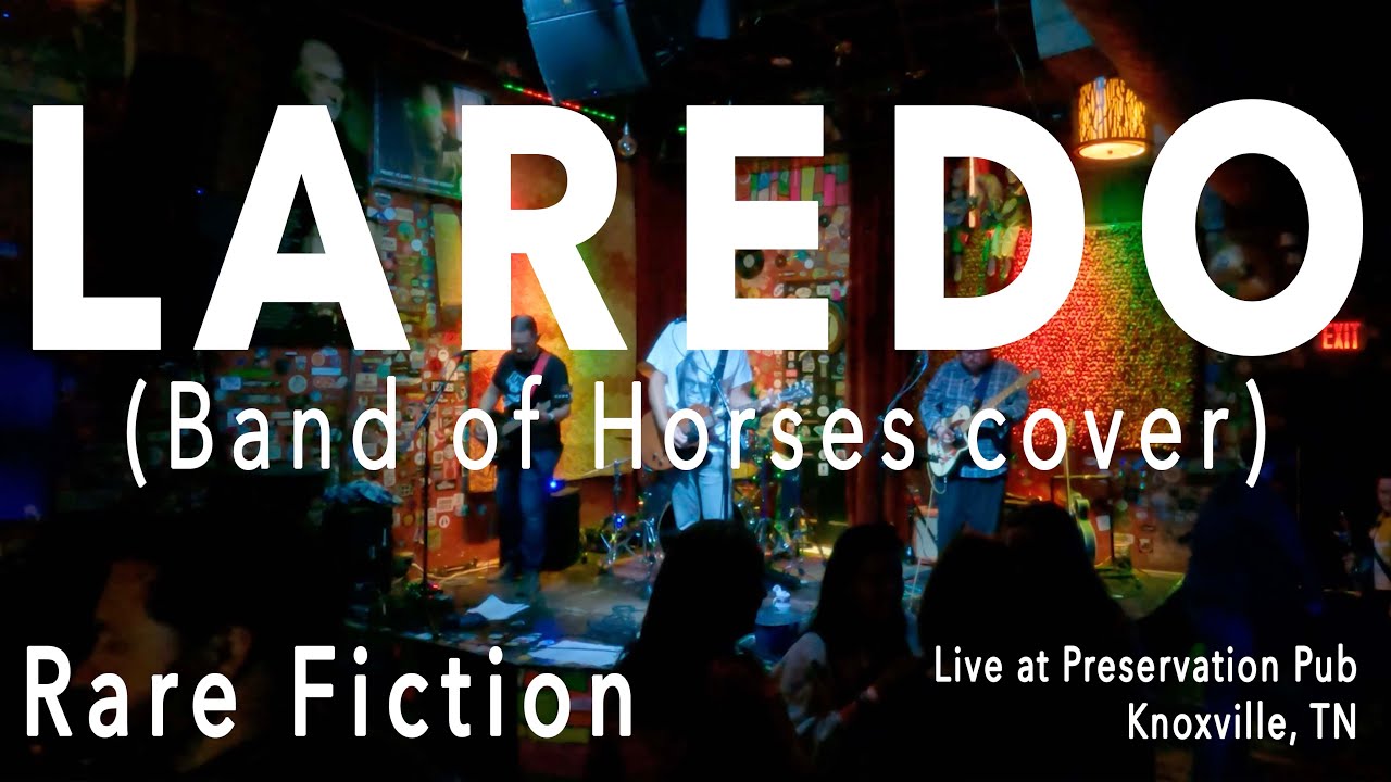 Rare Fiction - Laredo (Band of Horses Cover) - Live at Preservation Pub in Knoxville, TN