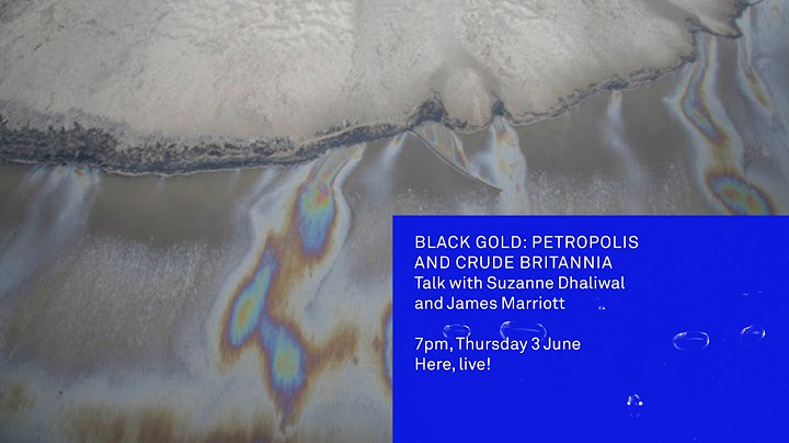 Black Gold: Petropolis and Crude Britannia