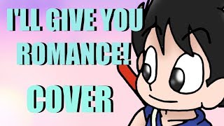 Dragon Ball - Ill Give You Romance! (Cover by Stevie Rey Naranjo)