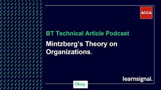 BT Technical Article Podcast: Mintzberg's Theory on Organizations