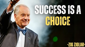 Success is a Choice | Zig Ziglar’s Blueprint for Achieving Your Dreams