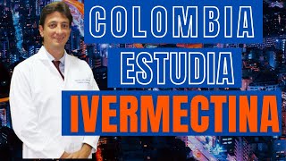 Dr. Eduardo López, Líder del estudio clínico de Ivermectina en Colombia: Entrevista Completa