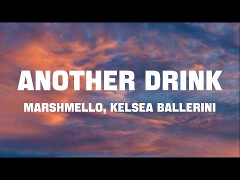 Marshmello, Kelsea Ballerini - Another Drink (Lyrics)