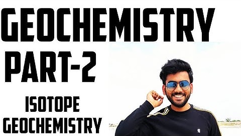 Geochemistry video lecture part-2, introduction to isotope geochemistry