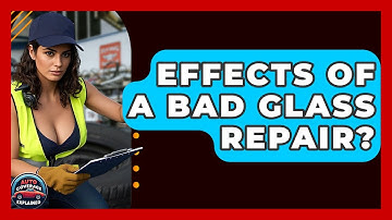 Effects Of A Bad Glass Repair? - Auto Coverage Explained