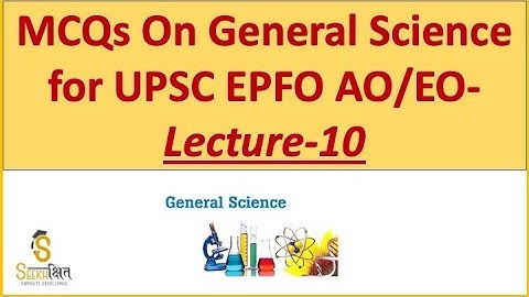 Lecture 10 IMCQs For General Science I UPSC EPFO I Previous year MCQs UPSC #upscepfo #generalscience