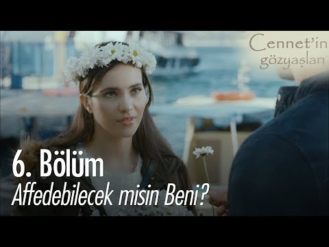 Affedebilecek misin beni? - Cennet'in Gözyaşları 6. Bölüm