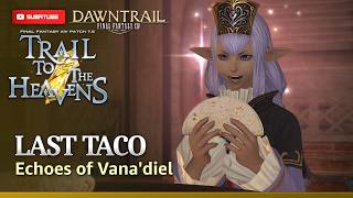 PRISHE Last Taco Dinner in Eorzea - FFXIV 7.5 Trial to the Heavens Cutscene