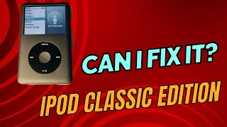 Can I fix it? Ipod Classic Edition - s01e04