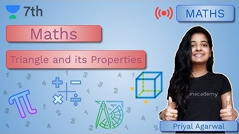 Triangles And Its Properties| Part-3 | Mathematics | Unacademy Class 7 | Priyal Agrawal