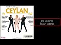 Ceylan Bu Ећehirde Д Nsan BitmiЕџ 2014 Ceylan Bu Ећehirde Д Nsan BitmiЕџ 2014