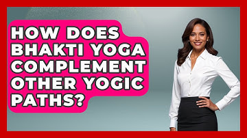 How Does Bhakti Yoga Complement Other Yogic Paths? - Hindu Enlightenment Journey