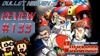 Bullet Heaven HD60 #133 - Supercharged Robot Vulkaiser [PC]