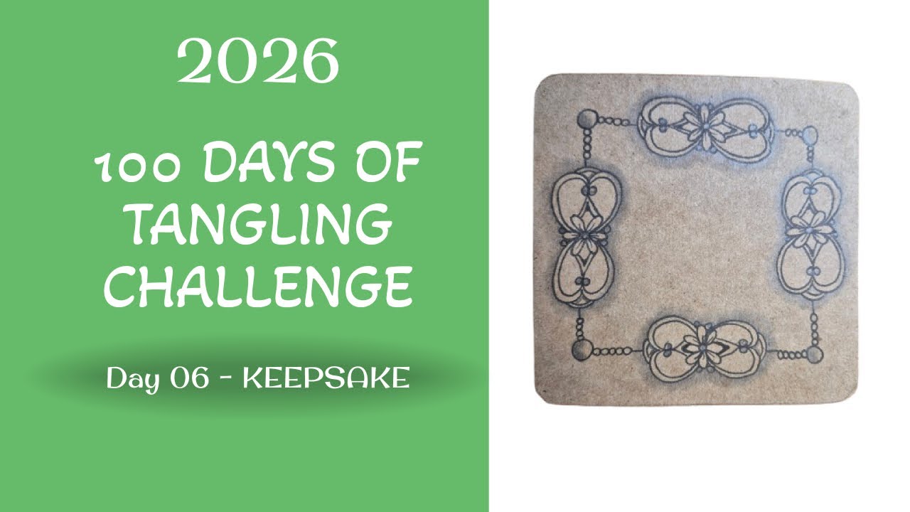 2026 100-Day Tangling Challenge: Day 06 – Keepsake