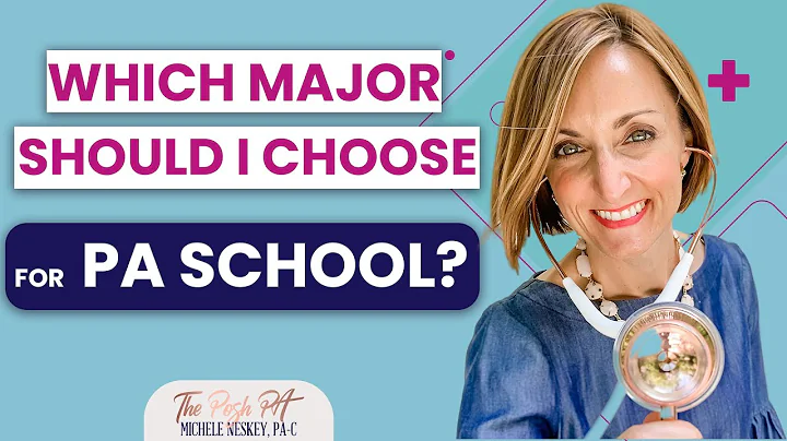 What Major Should I Choose For PA School? | The Posh PA