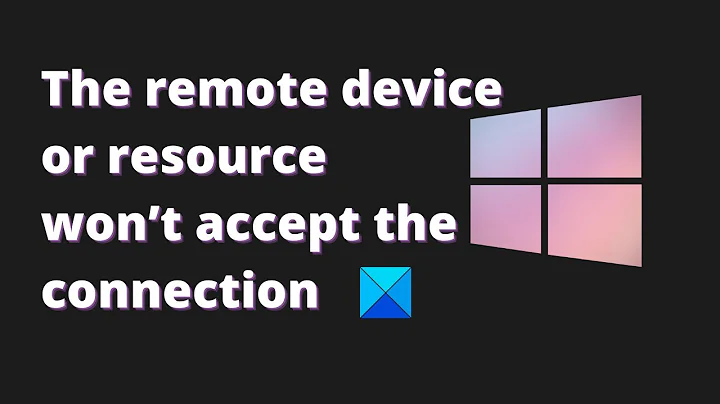 The remote device or resource won’t accept the connection