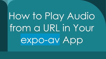How to Play Audio from a URL in Your expo-av App
