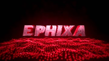 #27 INTRO FOR EPHIXA