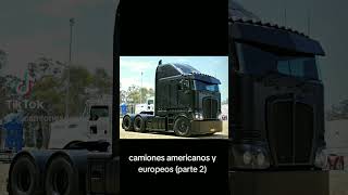 camiones AMERICANOS y EUROPEOS (parte 2)