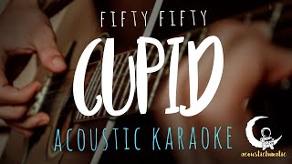 CUPID by Fifty Fifty ( Acoustic Karaoke )
