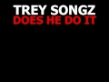 Trey Songz Does He Do It mp3