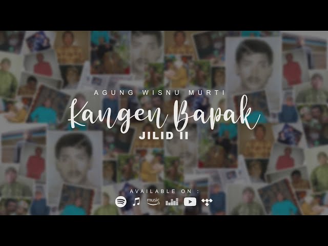 KANGEN BAPAK II - AGUNG WISNU MURTI (OFFICIAL MUSIC VIDEO)