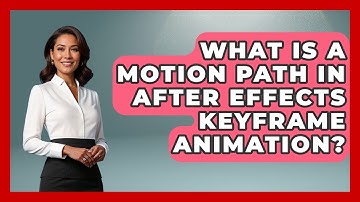 What Is A Motion Path In After Effects Keyframe Animation? - Design Tool Unlocked