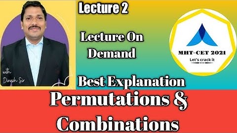MHT-CET 2021 | Permutations & Combinations | Lecture 2 | Best Explanation | Dinesh Sir