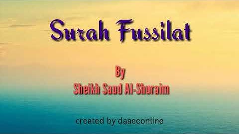41. Surah Fussilat | Sheikh Saud Al-Shuraim - شيخ سعود الشريم | سورة فصلت