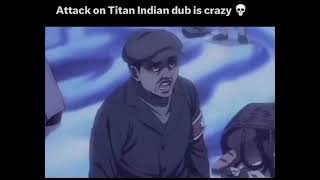 Attack on Titan Indian Dub (real)