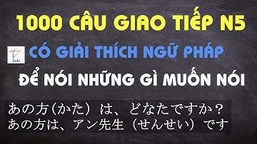 1000 CÂU GIAO TIẾP N5 | Tiếng Nhật Suki
