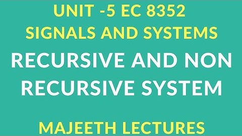 EC8352 SIGNALS AND SYSTEMS RECURSIVE AND NON RECURSIVE SYSTEM