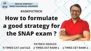 How to formulate a good strategy for the SNAP exam? | AskPatrick | Patrick Dsouza