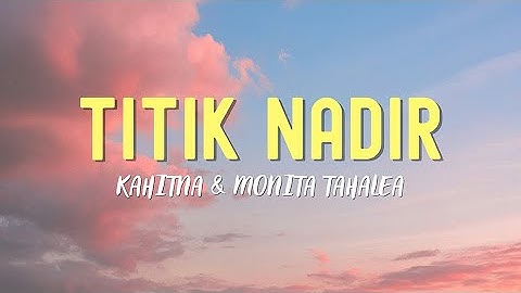 KAHITNA - Titik Nadir (Official Lyric Video)