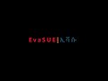 We Are EvaSUE We Are EvaSUE