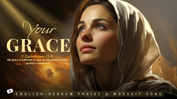 Your Grace /Chasdecha (חַסְדְּךָ} Song Of Surrender / English-Hebrew Messianic Worship Song