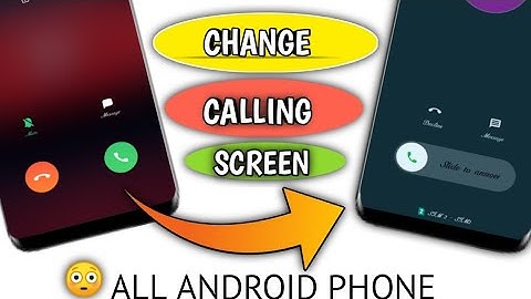 Caller Screen change / how to change caller screen change any Android device??